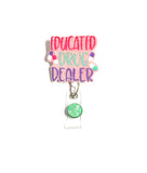 Educated Drug Dealer Badge Reel