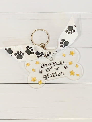 Dog Hair is my Glitter Keychain