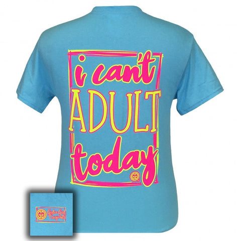 I Can't Adult a Today T-Shirt