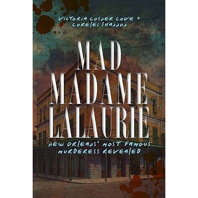 Mad Madame Lalaurie